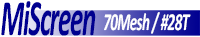 MiScreen 70 Mesh